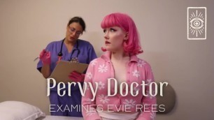 Pervy Doctor Examines Evie Rees