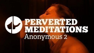 Anonymous 2 - Perverted Meditations